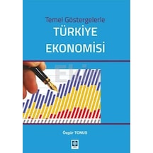 Türkiye Ekonomisi Temel Göstergelerle Özgür Tonu Ekin