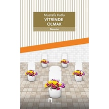 Vitrinde Olmak -  Mustafa Kutlu -  Dergah Yayınları
