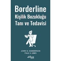 Borderline Kişilik Bozukluğu Tanı ve Tedavisi - John G. Gunderson - Pusula Yayınevi
