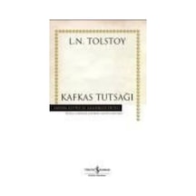 Kafkas Tutsağı-Hasan Ali Yücel Klas - Lev Nikolayeviç Tolstoy - İş Bankası Kültür Yayınları