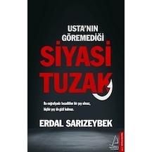 Usta'nın Göremediği Siyasi Tuzak - Erdal Sarızeybek - Destek Yayınları