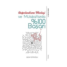 Değerlendirme Merkezi ve Mülakatlarda 100 Başarı - Selin Yetimoğlu - Sola Unitas