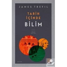 Tarih İçinde Bilim - James Trefil - Ketebe