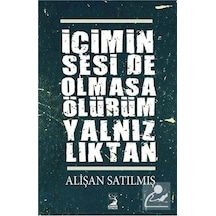 İçimin Sesi De Olmasa Ölürüm Yalnızlıktan - Alişan Satılmış - Kamer Yayınları