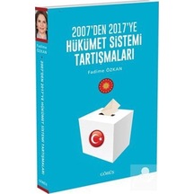 2007'den 2017'ye Hükümet Sistemi Tartışmaları - Fadime Özkan - Görüş