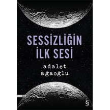 Sessizliğin İlk Sesi - Adalet Ağaoğlu - Everest Yayınları
