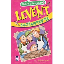 Levent Gaziantep'te - Mustafa Orakçı - Timaş Çocuk
