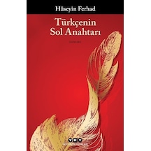 Türkçenin Sol Anahtarı - Hüseyin Ferhad - Yapı Kredi Yayınları