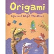 Eğlenceli Kağıt Etkinlikleri ve Origami - Kate Needham -  Eileen O'Brien - 1001 Çiçek