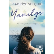 Yanılgı / Kadriye Selçuk
