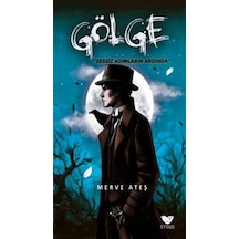 Gölge Sessiz Adımların Ardında / Merve Ateş
