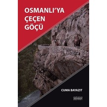Osmanlı'ya Çeçen Göçü / Cuma Bayazıt