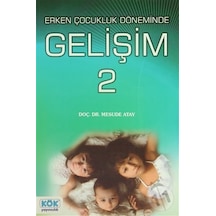 Erken Çocukluk Döneminde Gelişim 2 - Doç. Dr. Mesude Atay - Kök Yayıncılık