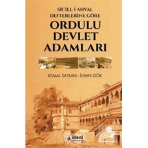 Sicill-i Ahval Defterlerine Göre - Ordulu Devlet Adamları - Kemal Saylan -  İlhan Gök - İdeal Kültür Yayıncılık