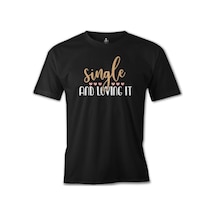 Single And Loving It Siyah Erkek Tshirt