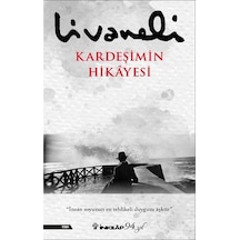 Kardeşimin Hikayesi - Zülfü Livaneli - İnkılap Kitabevi