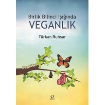 Birlik Bilinci Işığında Veganlık / Türkan Ruhsar