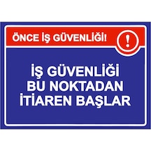 Önce İş Güvenliği İş Güvenliği Bu Noktadan İtibaren Başlar İsg Uyarı Levhası Pvc A5 15x21 Cm