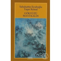 Gökyüzü Mavi Kaldı - Sabahattin Eyüboğlu -  Yaşar Kemal - Yapı Kredi Yayınları