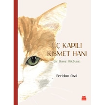 Üç Kapılı Kısmet Hanı-Bir Barış Hikayesi - Feridun Oral - Kırmızı Kedi