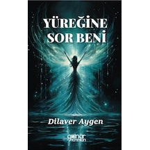 Yüreğine Sor Beni - Dilaver Aygen - Gülnar Yayınları