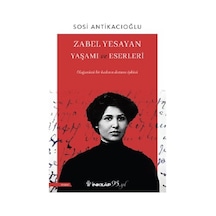 Zabel Yesayan Yaşamı ve Eserleri - Sosi Antikacıoğlu - İnkılap Kitabevi