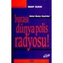 Burası Dünya Polis Radyosu / Global Medya Eleştirileri / Ragıp...