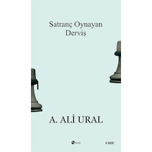 Satranç Oynayan Derviş - A. Ali Ural - Şule Yayınları