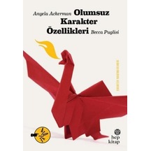 Olumsuz Karakter Özellikleri - Angela Ackerman -  Becca Puglisi - Hep Kitap