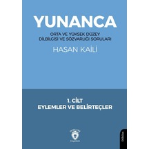 Yunanca 1. Cilt: Orta Ve Yüksek Düzey Dilbilgisi Ve Sözvarlığı Soruları Eylemler Ve Belirteçler