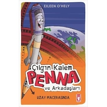 Çılgın Kalem Penna ve Arkadaşları Uzay Macerasında - Eileen O'Hely - Timaş Çocuk