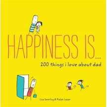 Happiness Is . . . 200 Things I Love About Dad fathers Day Gifts