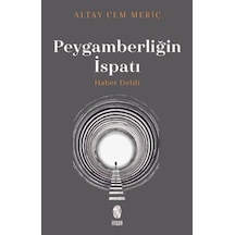 Peygamberliğin İspatı - Haber Delili - Altay Cem Meriç - İnsan Yayınları
