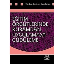 Eğitim Örgütlerinde Kuramdan Uygulamaya Güdüleme