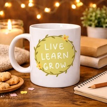 Live Learn Grow Motivasyon Kupası Model 133 Yaşa, Öğren, Geliş İlham Veren Tasarım, Porselen Kupa,
