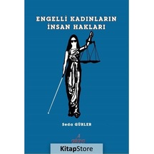 Engelli Kadınların İnsan Hakları - Seda Gürler - Astana Yayınları