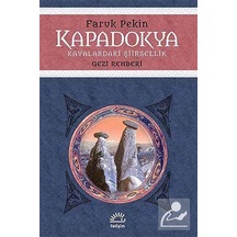Kapadokya - Kayalardaki Şiirsellik - Faruk Pekin