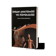 İnsan Anatomisi Ve Fizyolojisi - Mustafa Hamalosmanoğlu