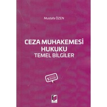Ceza Muhakemesi Hukuku Temel Bilgiler-Mustafa Özen