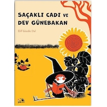 Saçaklı Cadı ve Dev Günebakan - Elif Gözde Dal - Nesin Yayınevi