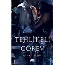 Tehlikeli Görev / Mihri Mavi