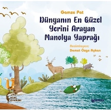 Dünyanın En Güzel Yerini Arayan Manolya Yaprağı - Gamze Pat - Bilgiyolu Kültür Yayınları