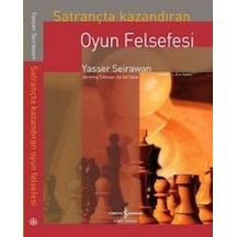 Satrançta Kazandıran Oyun Felsefesi - Yasser Seirawan - İş Bankası Kültür Yayınları