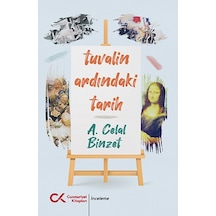 Tuvalin Ardındaki Tarih - A. Celal Binzet - Cumhuriyet Kitapları