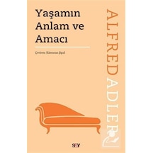 Yaşamın Anlam ve Amacı - Alfred Adler - Say Yayınları