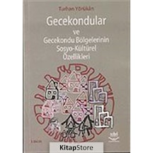 Gecekondular ve Gecekondu Bölgelerinin Sosyo-kültürel Özellikl...