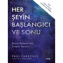 Her Şeyin Başlangıcı ve Sonu  - Büyük Patlama'dan Evrenin Sonuna  - Paul Parsons  - Maya Kitap