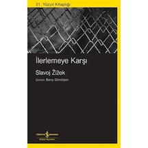 İlerlemeye Karşı / Slavoj Zizek
