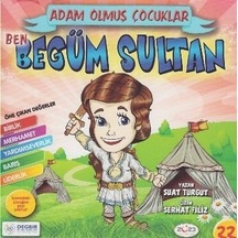 Ben Begüm Sultan / Adam Olmuş Çocuklar 22 - Suat Turgut - Güneşyo