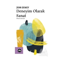 Deneyim Olarak Sanat -  John Dewey -  VakıfBank Kültür Yayınları